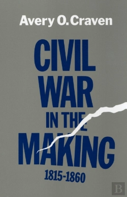 Bertrand.pt - Civil War In The Making, 1815-1860