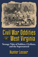 Civil War Oddities Of West Virginia