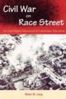 Civil War On Race Street: The Civil Rights Movement In Cambridge, Maryland