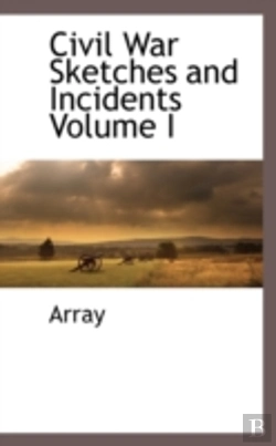 Bertrand.pt - Civil War Sketches And Incidents Volume I