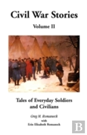 Civil War Stories: Tales Of Everyday Soldiers And Civilians, Volume 2