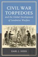 Civil War Torpedoes And The Global Development Of Landmine Warfare