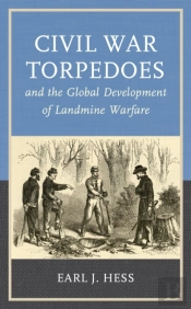Civil War Torpedoes And The Global Development Of Landmine Warfare
