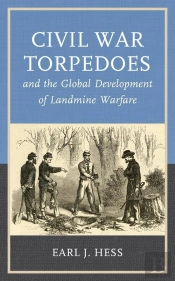 Civil War Torpedoes And The Global Development Of Landmine Warfare