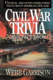 Civil War Trivia And Fact Book