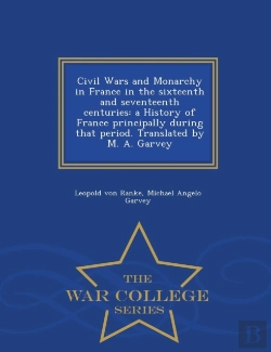 Bertrand.pt - Civil Wars And Monarchy In France In The Sixteenth And Seventeenth Centuries