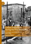 Civilian Internment During The First World War
