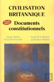 Civilisation Britannique - Documents Constitutionnels - Nouvelle Édition