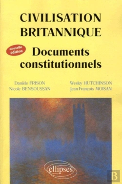 Bertrand.pt - Civilisation Britannique - Documents Constitutionnels - Nouvelle Édition