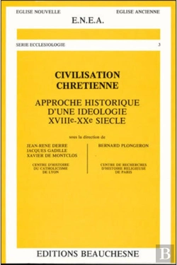 Bertrand.pt - Civilisation Chretienne : Approche Historique D'Une Ideologie, Xviii-Xx Siecles
