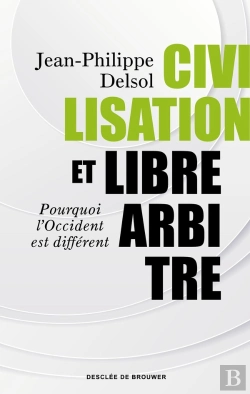 Bertrand.pt - Civilisation Et Libre-Arbitre : Pourquoi L'Occident Est Différent