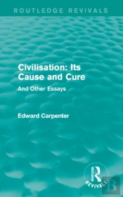 Civilisation: Its Cause And Cure
