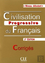 Civilisation Progressive Du Francais Niveau Debutant - Corriges - Nouvelle Edition