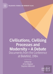 Civilisations, Civilising Processes And Modernity - A Debate