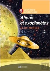 Civilisations Extraterrestres : Aliens Et Exoplanètes : Civilisations Extraterrestres Tome 9