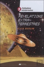 Civilisations Extraterrestres Tome 2 : Révélations Extraterrestres