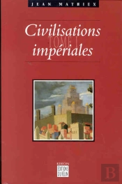 Civilisations Imperiales T.1 ; De La Chine Ancienne Aux Etats-Unis