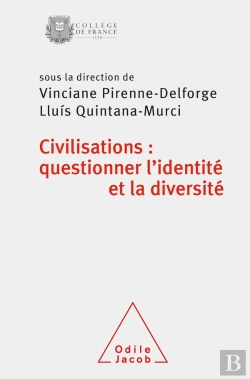 Bertrand.pt - Civilisations : Questionner L'Identité Et La Diversité ; Colloque De Rentrée Du Collège De France