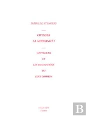 Civiliser La Modernite ? - Whitehead Et Les Ruminations Du Sens Commun