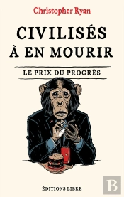 Civilises A En Mourir : Le Prix Du Progrès