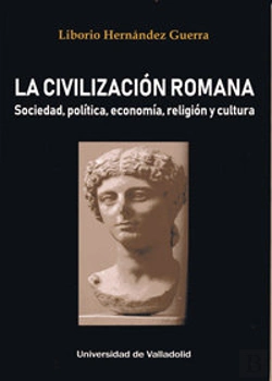 Bertrand.pt - Civilización Romana, La. Sociedad, Política, Economía, Religión Y Cultura