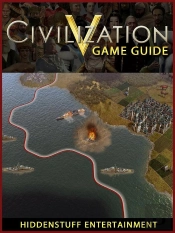 Civilization V Game Guide Unofficial