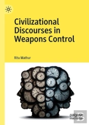 Civilizational Discourses In Weapons Control