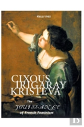 Cixous, Irigaray, Kristeva