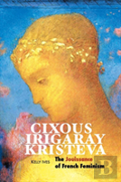 Cixous, Irigaray, Kristeva