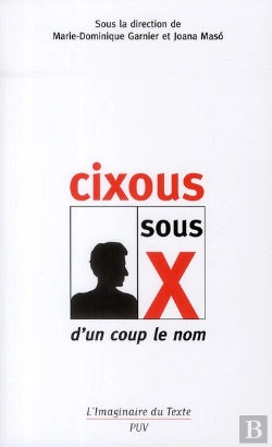 Bertrand.pt - Cixous Sous X ; D'Un Coup Le Nom