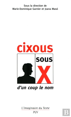 Bertrand.pt - Cixous Sous X : D'Un Coup Le Nom