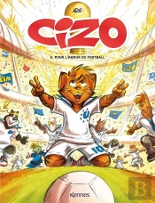 Cizo Tome 5 : Pour L'Amour Du Football