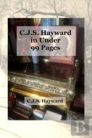 C.J.S. Hayward In Under 99 Pages