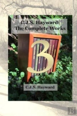 Bertrand.pt - C.J.S. Hayward: The Complete Works: Vol.