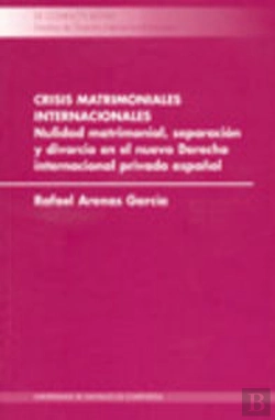 Bertrand.pt - Cl/6-Crisis Matrimoniales Internacionales. Nulidad Matrimonial, Separación Y Divorcio En El Nuevo De