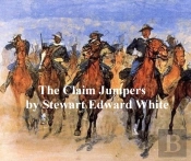 Claim Jumpers, A Romance Of The Free Forest