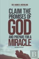 Claim The Promises Of God And Prepare For A Miracle