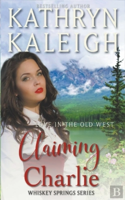 Bertrand.pt - Claiming Charlie -- Sweet Western Historical Romance