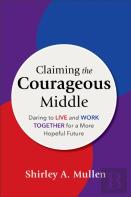 Claiming The Courageous Middle
