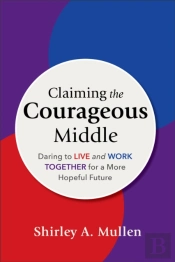 Claiming The Courageous Middle