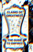 Claims Of Greatness The Guide To Empires