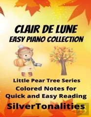 Clair De Lune Easy Piano Collection Little Pear Tree Series