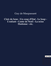 Clair De Lune Un Coup D Etat Le Loup L Enfant Conte De No L La Reine Hortense Et - Une Nouvelle De G