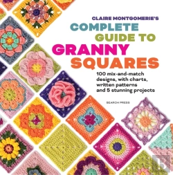 Bertrand.pt - Claire Montgomerie'S Complete Guide To Granny Squares