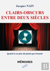 Clairs-Obscurs Entre Deux Siècles : Quand Tu As Plus De Passé Que D'Avenir