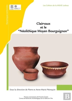 Bertrand.pt - Clairvaux Et Le « Néolithique Moyen Bourguignon » : Tomes 1 Et 2