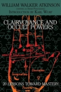 Bertrand.pt - Clairvoyance And Occult Powers: 20 Lessons Toward Mastery