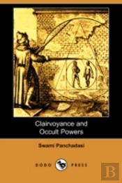 Clairvoyance And Occult Powers (Dodo Press)