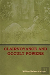 Clairvoyance And Occult Powers