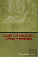 Clairvoyance And Occult Powers
